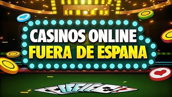 casinos online fuera de España